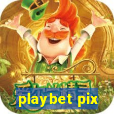 playbet pix